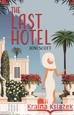 The Last Hotel Joni Scott 9780228824664 Tellwell Talent