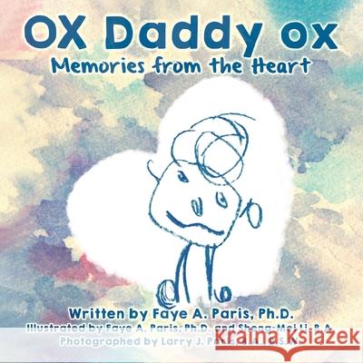 OX Daddy ox: Memories from the Heart Faye A. Paris Sheng-Mei Li 9780228825104 Tellwell Talent