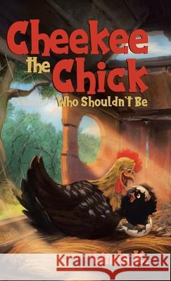 Cheekee the Chick Who Shouldn't Be Linda K 9780228826828