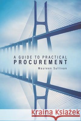 A Guide to Practical Procurement Maureen Sullivan 9780228829270 Tellwell Talent