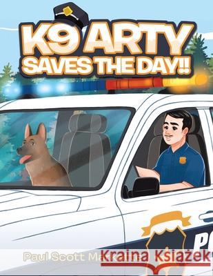 K9 Arty Saves The Day!! Paul Scott Markette 9780228830498 Tellwell Talent