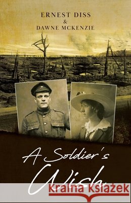 A Soldier's Wish Dawne McKenzie Ernest Diss  9780228831464 Tellwell Talent