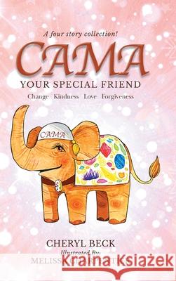 Cama: Your Special Friend Cheryl Beck Melissa Charpentier 9780228831662