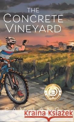The Concrete Vineyard Cam Lang 9780228832256 Tellwell Talent