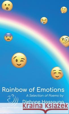 Rainbow of Emotions: A Selection of Poems by Djehane Hassouna Djehane Hassouna 9780228832577