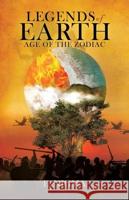Legends of Earth: Age of the Zodiac E. Nigma 9780228833611 Tellwell Talent