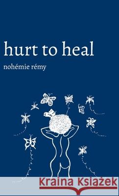 Hurt to Heal R Noh 9780228834342 Tellwell Talent