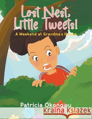 Lost Nest, Little Tweets! Patricia Okongwu 9780228834472 Tellwell Talent