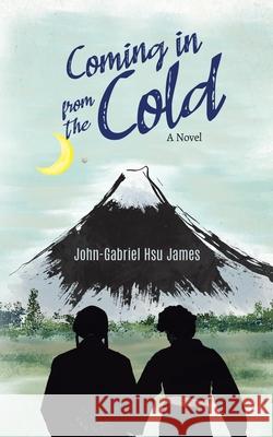 Coming in from the Cold John-Gabriel Hsu James 9780228835080 Tellwell Talent