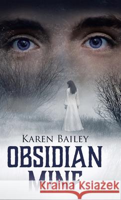 Obsidian Mine Karen Bailey 9780228835165