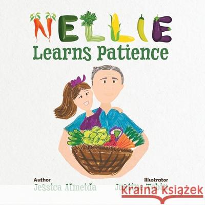 Nellie Learns Patience Jessica Almeida, Justine Tobin 9780228835714 Tellwell Talent