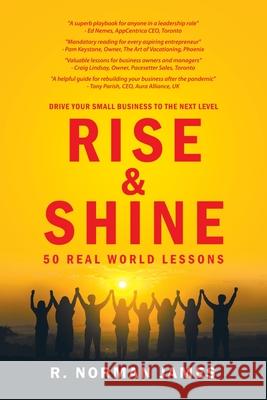 Rise & Shine: 50 Real World Lessons R. Norman James 9780228836292