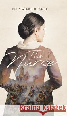 The Nurse Ella Wilde-Hoague 9780228836605