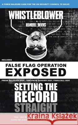 Whistleblower: Setting The Record Straight Shane Thawer 9780228836742 Tellwell Talent