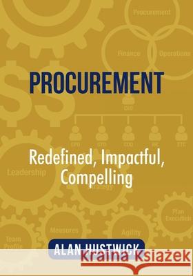 Procurement: Redefined, Impactful, Compelling Alan Hustwick 9780228837497 Tellwell Talent