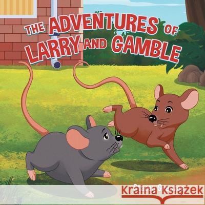 The Adventures of Larry and Gamble Stacey Greaves 9780228837794