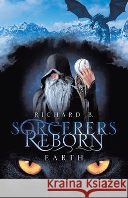 Sorcerers Reborn: Earth Richard B Kimmy Beach 9780228837992