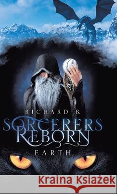 Sorcerers Reborn: Earth Richard B Kimmy Beach 9780228838005