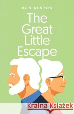 The Great Little Escape Ron Kenyon 9780228838593 Tellwell Talent