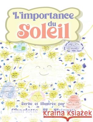 L'importance du Soleil Charlotte M. Murray 9780228839484 Tellwell Talent