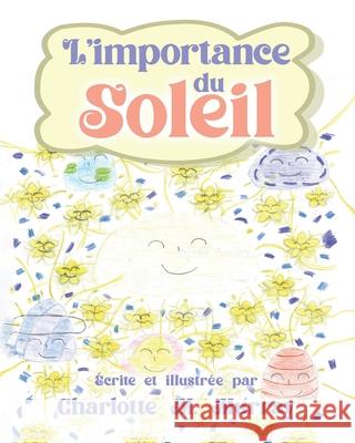 L'importance du Soleil Charlotte M. Murray 9780228839491 Tellwell Talent