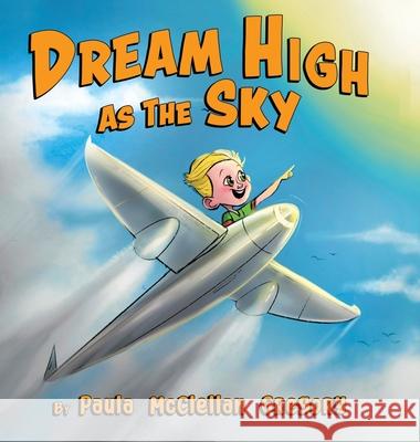 Dream High As The Sky Paula McClellan Gregory 9780228839545 Tellwell Talent