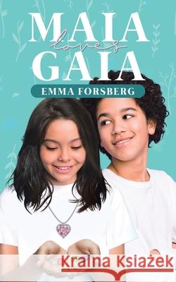 Maia Loves Gaia Emma Forsberg 9780228839910