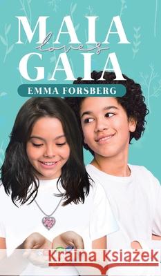 Maia Loves Gaia Emma Forsberg 9780228839927