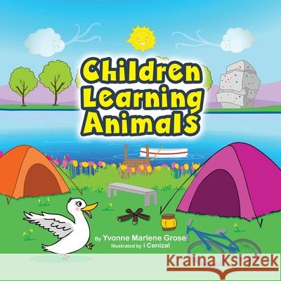 Children Learn Animals Yvonne Marlene Grose I. Cenizal 9780228840091 Tellwell Talent