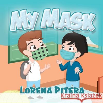 My Mask Lorena Pitera 9780228840657 Tellwell Talent