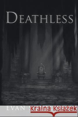 Deathless Evan S. Sullivan 9780228842071 Tellwell Talent