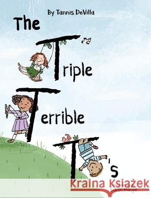 The Triple Terrible T's Tannis Devilla Sakshi Mangal 9780228843337