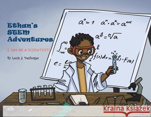 Ethan's STEM Adventures: I Can Be a Scientist! Louis Desforges 9780228843597