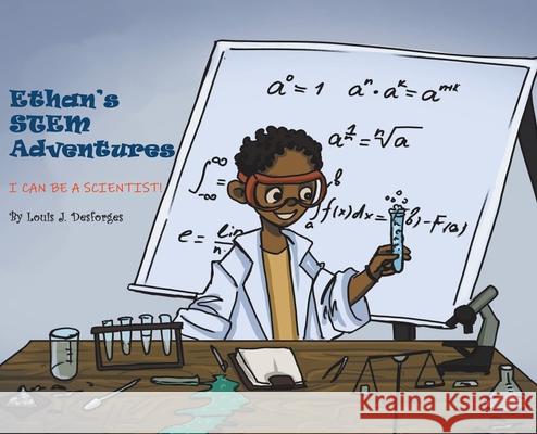 Ethan's STEM Adventures: I Can Be a Scientist! Louis Desforges 9780228843603