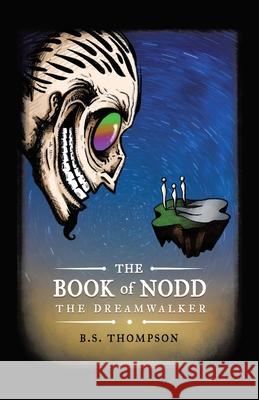 The Book of Nodd: The Dreamwalker B. S. Thompson 9780228843986 Tellwell Talent