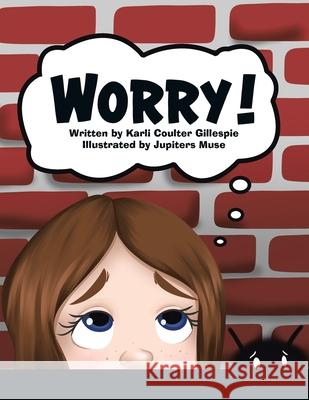 Worry! Karli Coulte Jupiters Muse 9780228845737