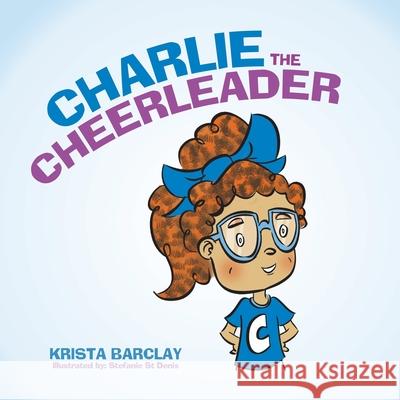 Charlie the Cheerleader Krista Barclay 9780228846369