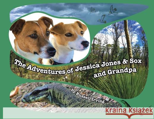 The Adventures of Jessica Jones & Sox and Grandpa Russell Irving 9780228847038 Russell Irving