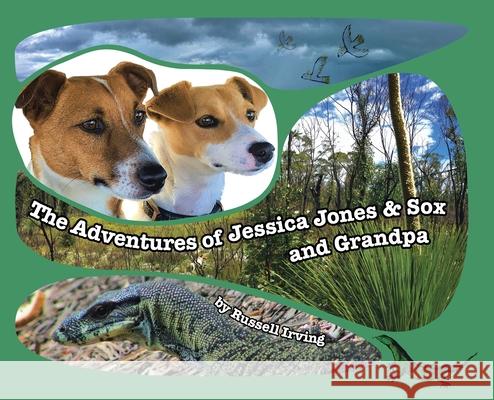 The Adventures of Jessica Jones & Sox and Grandpa Russell Irving 9780228847045 Russell Irving