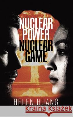 Nuclear Power Nuclear Game Helen Huang 9780228847175