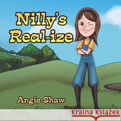 Nilly's Real-ize Angie Shaw 9780228847335 Tellwell Talent