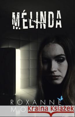 Mélinda Monette, Roxanne 9780228848592 Tellwell Talent