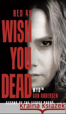 WYD Wish You Dead: Red 45 Dan Andersen 9780228848783 Tellwell Talent