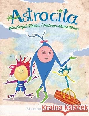 Astrocita: Wonderful Stories/Historias Maravillosas Martha Castilleja Mariana Avellaneda Vania Torres 9780228849032 Tellwell Talent