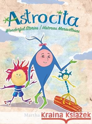 Astrocita: Wonderful Stories/Historias Maravillosas Martha Castilleja Mariana Avellaneda Vania Torres 9780228849049 Tellwell Talent