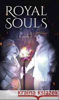 Royal Souls Ailan R McAndrews   9780228849858 Tellwell Talent