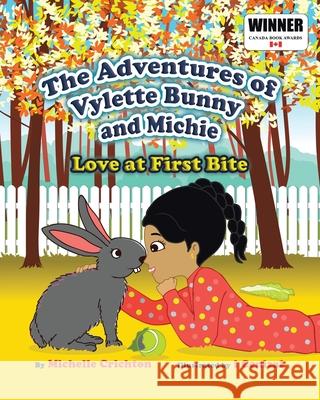 The Adventures of Vylette Bunny and Michie: Love at First Bite Michelle Crichton I. Cenizal 9780228851356 Tellwell Talent