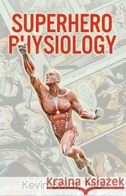 Superhero Physiology Kevin Boldt 9780228855484
