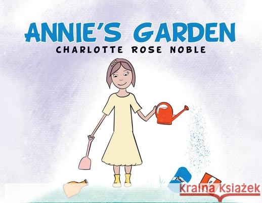 Annie's Garden Charlotte Rose Noble 9780228855576