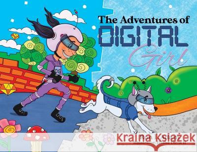 The Adventures of Digital Girl Ron L Adam Elisha Davis, II  9780228855767 Tellwell Talent